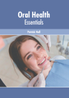 Oral Health Essentials By Patrick Hall (Editor) Cover Image