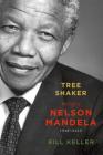 Tree Shaker: The Life of Nelson Mandela (New York Times) By Bill Keller Cover Image