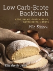Low Carb-Brote Backbuch: Keto, Palao, Glutenfreies, Getreidefreie Brote - Mit Bildren By Elizabeth Jane Cover Image