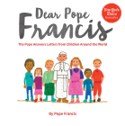 Dear Pope Francis: The Pope Answers Letters from Children Around the World Cover Image