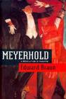Meyerhold: A Revolution in Theatre (Studies Theatre Hist & Culture) Cover Image