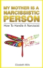 My Mother Is a Narcissistic Person: How to Handle a Narcissist Cover Image