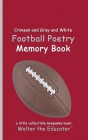 Crimson and Gray and White Football Poetry Memory Book By Walter the Educator Cover Image