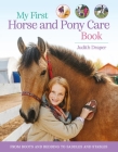 My First Horse and Pony Care Book By Judith Draper, Elwyn Hartley Edwards, Matthew Roberts Cover Image