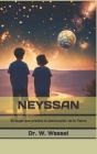 Neyssan: El ángel que predice la destrucción del planeta Tierra By W. Wassel Cover Image