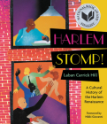 Harlem Stomp!: A Cultural History of the Harlem Renaissance (National Book Award Finalist) By Laban Carrick Hill Cover Image