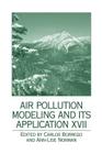 Air Pollution Modeling and Its Application XVII By Carlos Borrego (Editor), Ann-Lise Norman (Editor) Cover Image