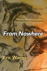 From Nowhere: Artists, Writers, and the Precognitive Imagination Cover Image