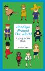 Goodbye Around The World: A Sing To Me Book Cover Image