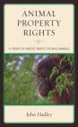 Animal Property Rights: A Theory of Habitat Rights for Wild Animals By John Hadley Cover Image