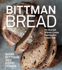 Bittman Bread: No-Knead Whole Grain Baking for Every Day Cover Image