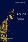 Police: Streetcorner Politicians By William K. Muir, Jr. Cover Image