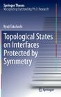 Topological States on Interfaces Protected by Symmetry (Springer Theses) By Ryuji Takahashi Cover Image