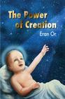 The power of creation By Eran Or Cover Image