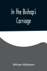 In the Bishop's Carriage By Miriam Michelson Cover Image