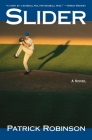 Slider: A Novel By Patrick Robinson Cover Image