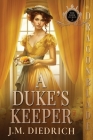 A Duke's Keeper By J. M. Diedrich Cover Image