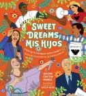 Sweet Dreams, Mis Hijos: Inspiring Bedtime Stories About Latino Leaders By Cristina Tzintzún Ramirez, Yocelyn Riojas (Illustrator) Cover Image