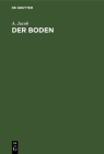 Der Boden: Kurzes Lehrbuch Der Bodenkunde By A. Jacob Cover Image