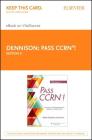 Pass Ccrn(r)! - Elsevier eBook on Vitalsource (Retail Access Card) By Robin Donohoe Dennison Cover Image