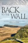 Back to the Wall: The story of a long ramble in the northern Pennines, from Settle to Hadrian's Wall and back, following a route first t Cover Image