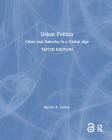Urban Politics: Cities and Suburbs in a Global Age By Myron A. Levine Cover Image