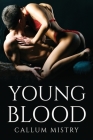 Young Blood By Callum Mistry Cover Image
