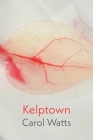 Kelptown By Carol Watts Cover Image