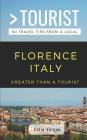 Greater Than a Tourist- Florence Italy: 50 Travel Tips from a Local By Greater Than a. Tourist, Celia Vergon Cover Image