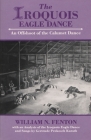 Iroquois Eagle Dance: An Offshoot of the Calumet Dance (Iroquois and Their Neighbors) Cover Image