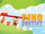 Dino Dentist By Jeff Zilch, Kate Fallahee (Illustrator) Cover Image