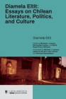 Diamela Eltit: Essays on Chilean Literature, Politics, and Culture Cover Image