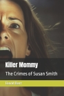 Killer Mommy: The Crimes of Susan Smith By David Barr Cover Image