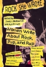 Rock She Wrote By Evelyn McDonnell (Editor), Ann Powers (Editor) Cover Image