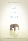Small as an Elephant By Jennifer Richard Jacobson Cover Image