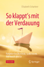 So Klappt's Mit Der Verdauung: Ratgeber Bei Durchfall, Sodbrennen, Blähbauch Und Co By Elisabeth Schartner Cover Image