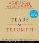 Tears to Triumph Low Price CD: The Spiritual Journey from Suffering to Enlightenment By Marianne Williamson, Marianne Williamson (Read by) Cover Image