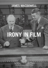 Irony in Film (Palgrave Close Readings in Film and Television) Cover Image