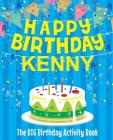 Happy Birthday Kenny - The Big Birthday Activity Book: Personalized Children's Activity Book By Birthdaydr Cover Image