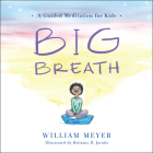 Big Breath: A Guided Meditation for Kids Cover Image