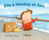 Ella and Monkey at Sea By Emilie Boon, Emilie Boon (Illustrator) Cover Image