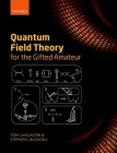 Quantum Field Theory for the Gifted Amateur Cover Image