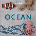 How to Crochet Animals: Ocean: 25 Mini Menagerie Patterns Cover Image