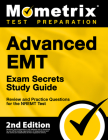 Advanced EMT Exam Secrets Study Guide - Review and Practice Questions for the Nremt Test: [2nd Edition] By Matthew Bowling (Editor) Cover Image