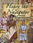 Henry the Navigator: Prince of Portuguese Exploration (In the Footsteps of Explorers) By Lisa Ariganello Cover Image