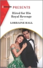 Hired for His Royal Revenge By Lorraine Hall Cover Image