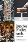 Brunches and other events to have at home By Joanne Ferguson Cover Image