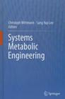 Systems Metabolic Engineering By Christoph Wittmann (Editor), Sang Yup Lee (Editor) Cover Image