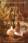 The Fall of Saints: A Novel Cover Image