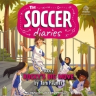 The Soccer Diaries Book 2 By Tom Palmer, Lucy Brownhill (Read by) Cover Image